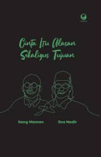 Cinta Itu Alasan Sekaligus Tujuan