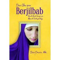 Dan Aku pun Berjilbab (Kisah-Kisah Inspirasi Meraih Hidayah-Nya)