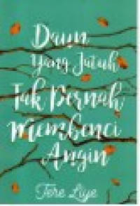 Image of Daun Yang Jatuh Tak Pernah Membenci Angin