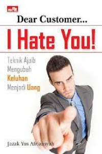 Dear customer... I hate you!