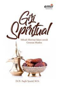 Gizi Spiritual : Sebuah Motivasi Islami untuk Generasi Muslim