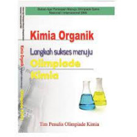 Kimia Organik : Langkah Sukses Menuju Olimpiade Kimia