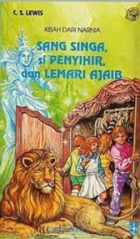 Kisah Dari Narnia : Sang Singa, si Penyihir, dan Lemari Ajaib