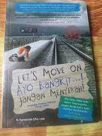 Let's Move On Ayo Bangkit..! Jangan Menyerah!