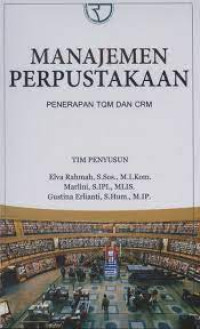 Manajemen Perpustakaan : Penerapan TQM dan CRM