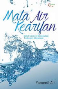 Image of Mata Air Kearifan : Bekal Spiritual Menghadapi Tantangan Globalisasi