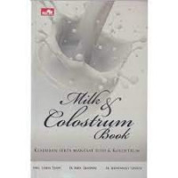 Milk & Colostrum Book : Keajaiban Serta Manfaat Susu & Kolostrum
