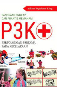 Panduan Lengkap Dan Praktis Memahami P3K (Pertolongan Pertama Pada Kecelakaan)