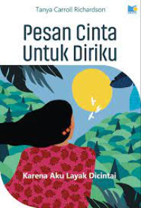 Pesan Cinta Untuk Diriku : Karena Aku Layak Dicintai