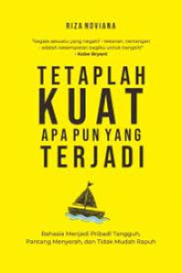 Tetaplah Kuat Apapun Yang Terjadi