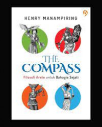 The Compass : Filosofi Arete Untuk Bahagia Sejati