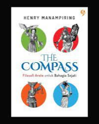 The Compass : Filosofi Arete Untuk Bahagia Sejati