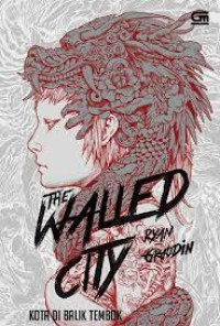 The Walled City (Kota di Balik Tembok)