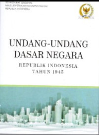 Undang-Undang Dasar Negara Republik Indonesia 1945